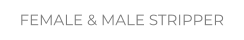FEMALE & MALE STRIPPER