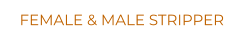 FEMALE & MALE STRIPPER